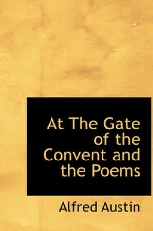 Cover of At the Gate of the Convent and the Poems