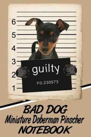 Cover of Bad Dog Miniature Doberman Pinscher Notebook