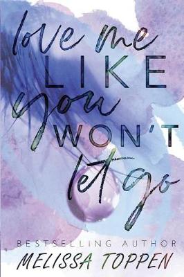 Book cover for Love Me Like You Won't Let Go