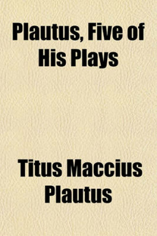 Cover of Plautus, Five of His Plays