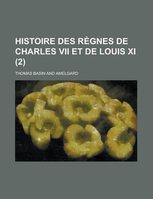 Book cover for Histoire Des Regnes de Charles VII Et de Louis XI (2)