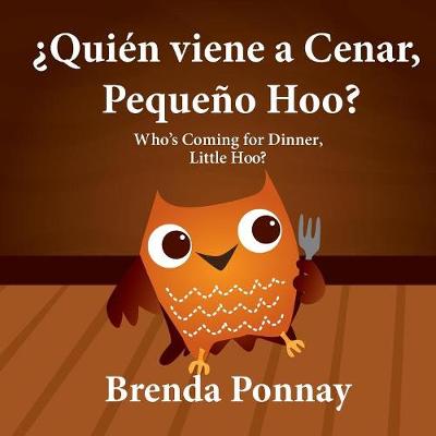 Book cover for ¿Quién viene a cenar, Pequeño Hoo? / Who's Coming for Dinner, Little Hoo? (Bilingual Spanish English Edition)