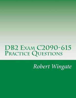 Book cover for DB2 Exam C2090-615 Practice Questions