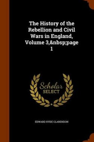 Cover of The History of the Rebellion and Civil Wars in England, Volume 3, Page 1