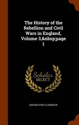 Book cover for The History of the Rebellion and Civil Wars in England, Volume 3, Page 1