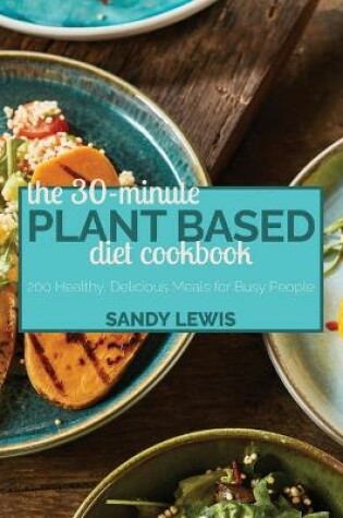 Cover of The 30-Minute Plant Based Diet Cookbook