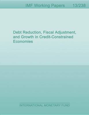 Book cover for Debt Reduction, Fiscal Adjustment, and Growth in Credit-Constrained Economies