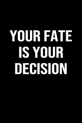 Book cover for Your Fate Is Your Decision