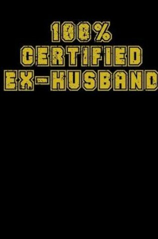 Cover of 100% Certified Ex-Husband