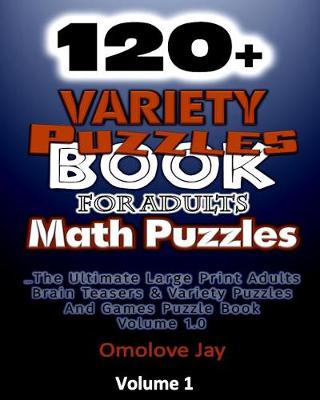 Book cover for 120+ Variety Puzzle Book for Adults - Math Puzzles