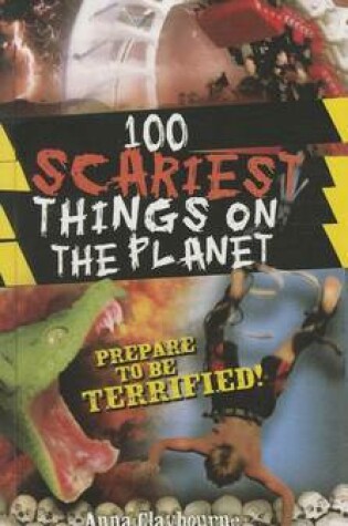 Cover of 100 Scariest Things on the Planet