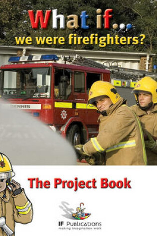Cover of What If We Were Firefighters?