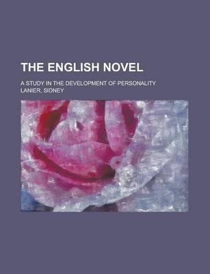 Book cover for The English Novel; A Study in the Development of Personality