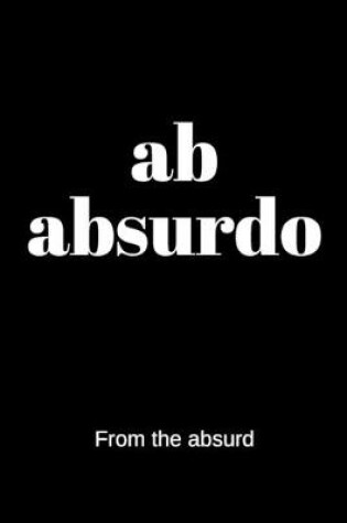 Cover of ab absurdo - From the absurd