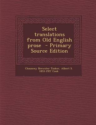 Book cover for Select Translations from Old English Prose - Primary Source Edition