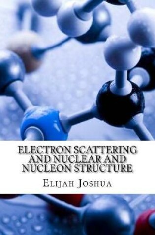 Cover of Electron Scattering and Nuclear and Nucleon Structure