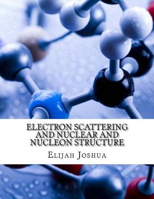 Book cover for Electron Scattering and Nuclear and Nucleon Structure