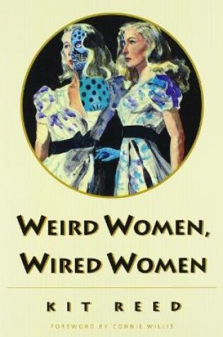 Cover of Weird Women, Wired Women