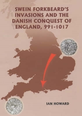 Book cover for Swein Forkbeard's Invasions and the Danish Conquest of England, 991-1017