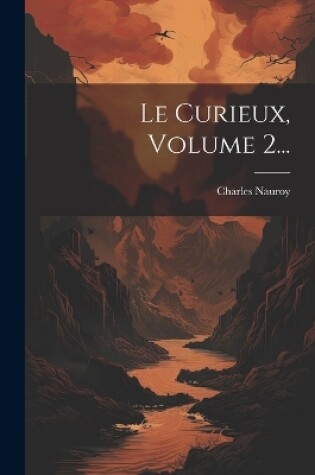 Cover of Le Curieux, Volume 2...