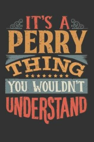 Cover of Its A Perry Thing You Wouldnt Understand