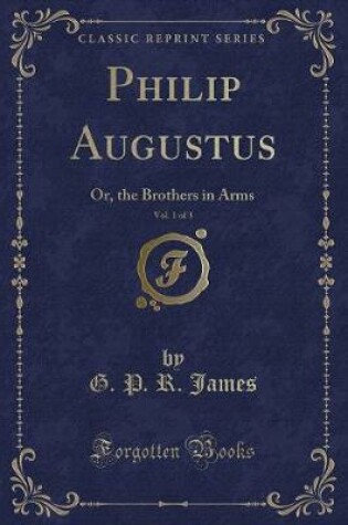 Cover of Philip Augustus, Vol. 1 of 3