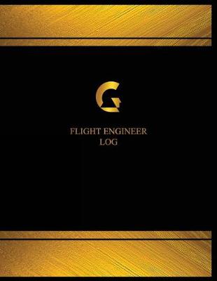 Cover of Flight Engineer Log (Logbook, Journal - 125 pages, 8.5 x 11 inches)