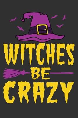 Book cover for Witches Be Crazy