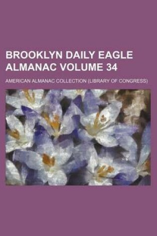 Cover of Brooklyn Daily Eagle Almanac Volume 34