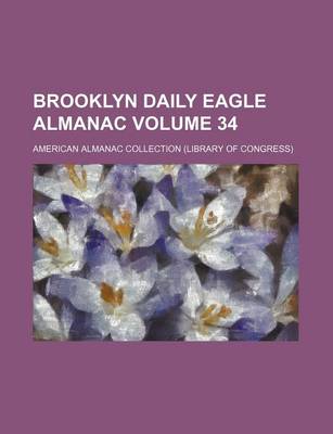 Book cover for Brooklyn Daily Eagle Almanac Volume 34