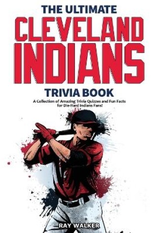 Cover of The Ultimate Cleveland Indians Trivia Book