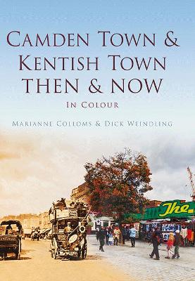 Book cover for Camden Town & Kentish Town Then & Now