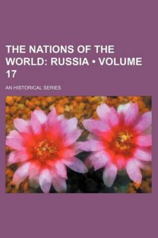 Cover of The Nations of the World (Volume 17); Russia. an Historical Series