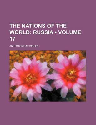 Book cover for The Nations of the World (Volume 17); Russia. an Historical Series