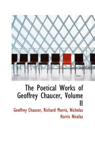 Cover of The Poetical Works of Geoffrey Chaucer, Volume II