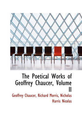 Book cover for The Poetical Works of Geoffrey Chaucer, Volume II