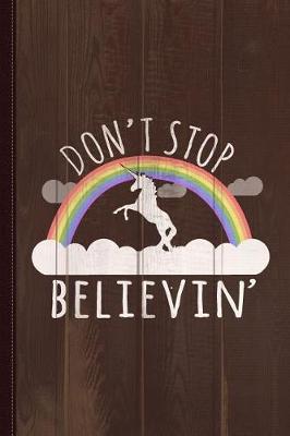 Book cover for Don't Stop Believin Unicorn Journal Notebook