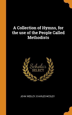 Book cover for A Collection of Hymns, for the Use of the People Called Methodists