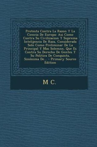 Cover of Protesta Contra La Razon y La Ciencia de Europa