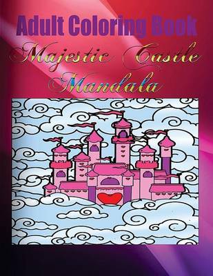 Book cover for Adult Coloring Book: Majestic Castle Mandala