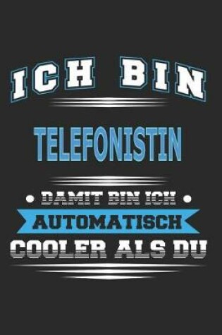 Cover of Ich bin Telefonistin Damit bin ich automatisch cooler als du