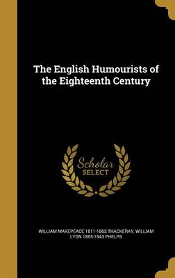 Book cover for The English Humourists of the Eighteenth Century