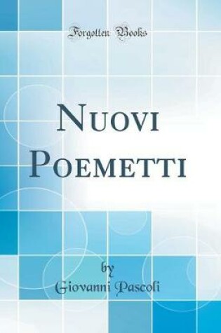 Cover of Nuovi Poemetti (Classic Reprint)
