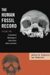 Book cover for The Human Fossil Record, Craniodental Morphology of Genus Homo (Africa and Asia)