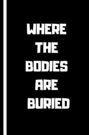 Cover of Where the Bodies Are Buried