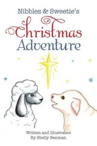 Cover of Nibbles & Sweetie's Christmas Adventure