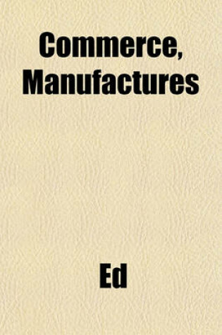 Cover of Commerce, Manufactures