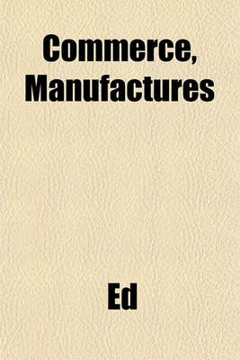 Book cover for Commerce, Manufactures
