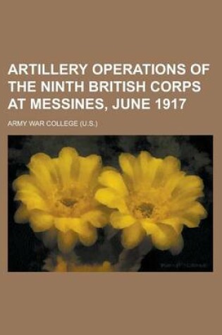 Cover of Artillery Operations of the Ninth British Corps at Messines, June 1917