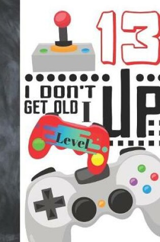 Cover of I Don't Get Old I Level Up 13